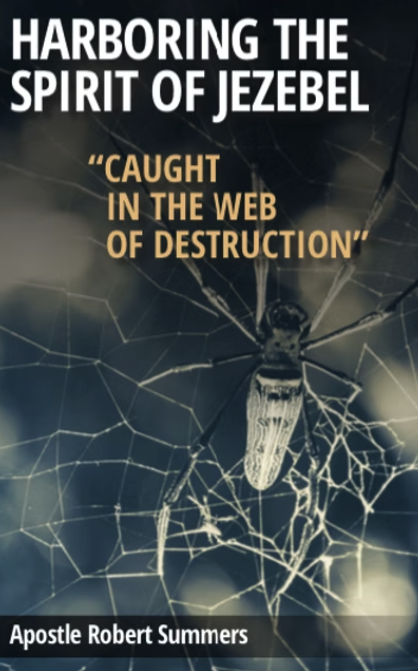 Harboring The Spirit of Jezebel: Caught In the Web of Destruction